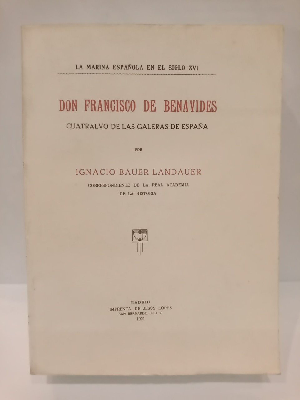 La Marina Española en el siglo XVI: Don Francisco de …