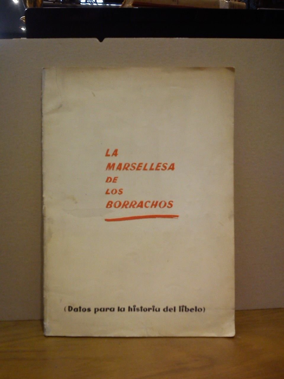 La Marsellesa de los Borrachos: Datos para la historia del …