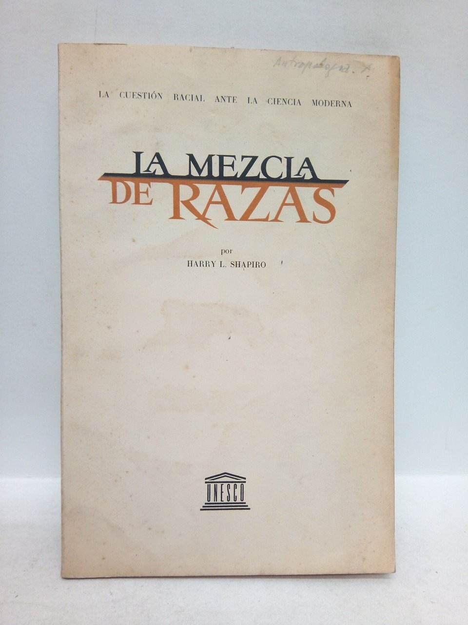 La mezcla de razas / por Harry L. Shapiro, Presidente …