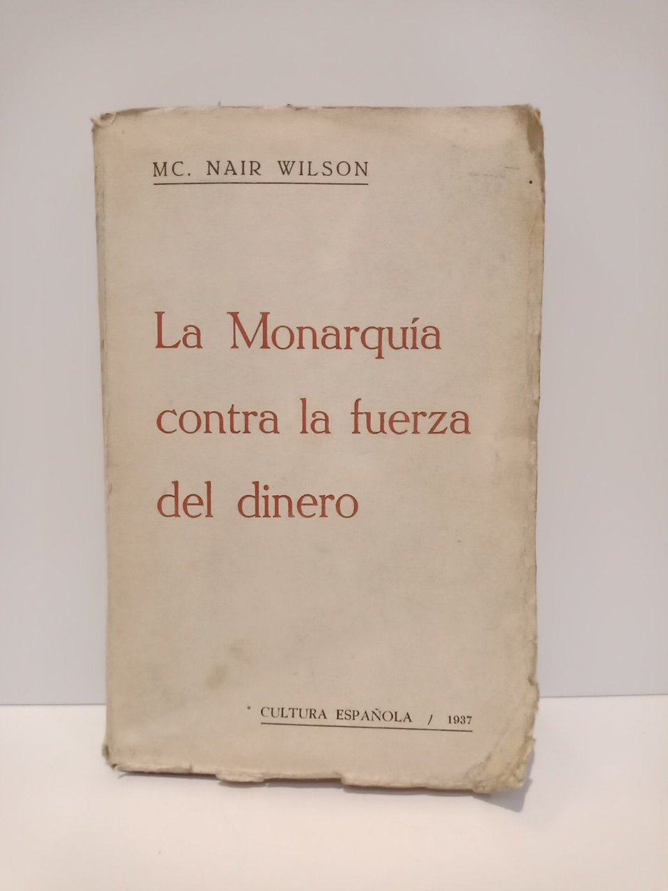 La Monarquía contra la fuerza del dinero / Traduc. y …