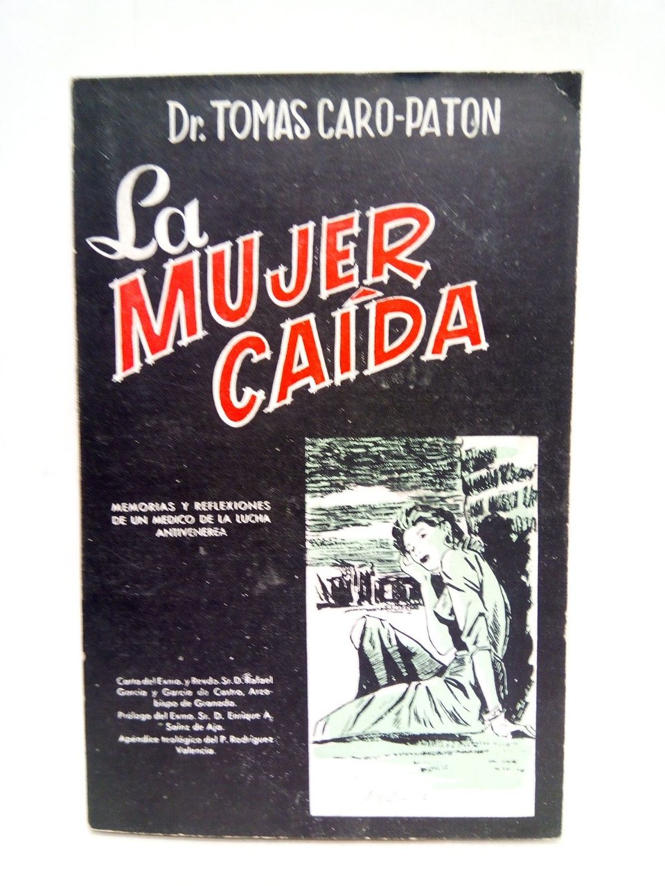 La mujer caída: Memorias y reflexiones de un médico de …