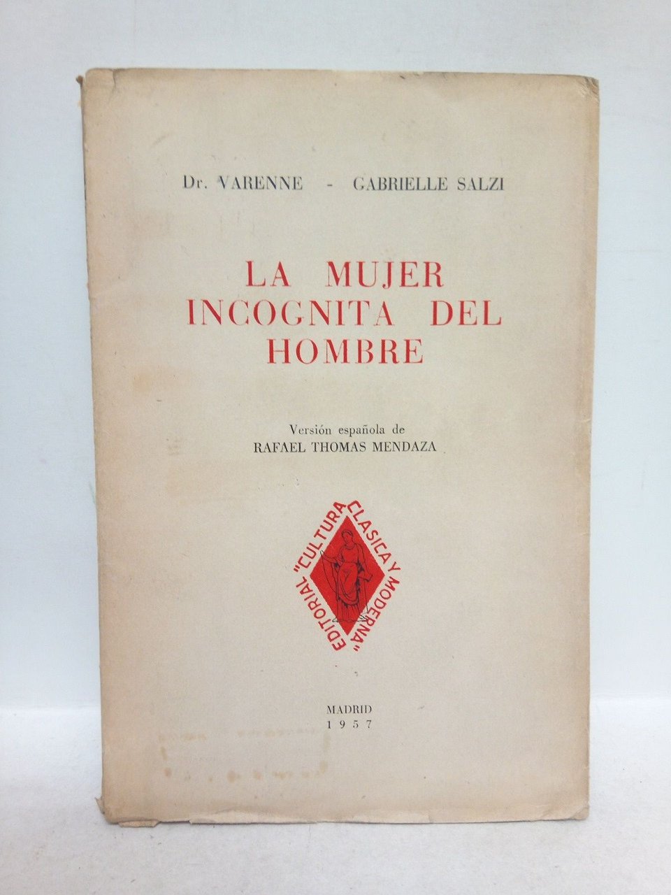 La mujer, incognita del hombre / Versión española de Rafael …