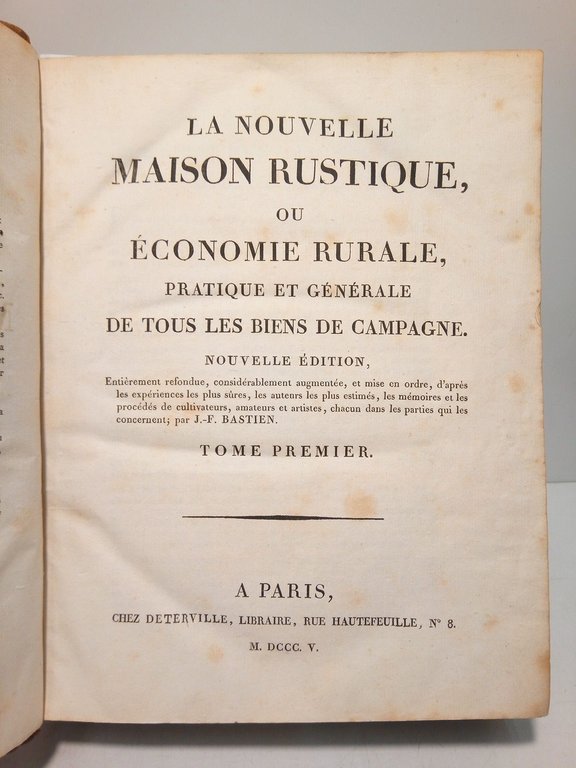 La Nouvelle Maison Rustique, ou économie rurale, pratique et générale …