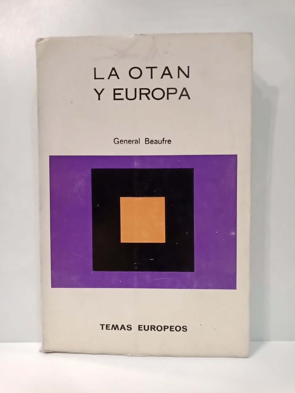 La O.T.A.N. y Europa / Prol. de Luis García Arias