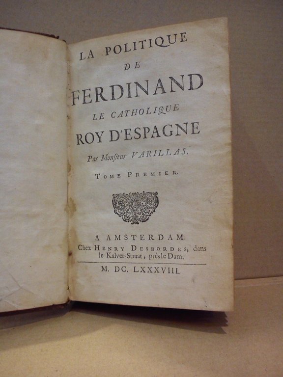 La Politique de Ferdinand le Catholique, Roy D'Espagne, par Monsieur …