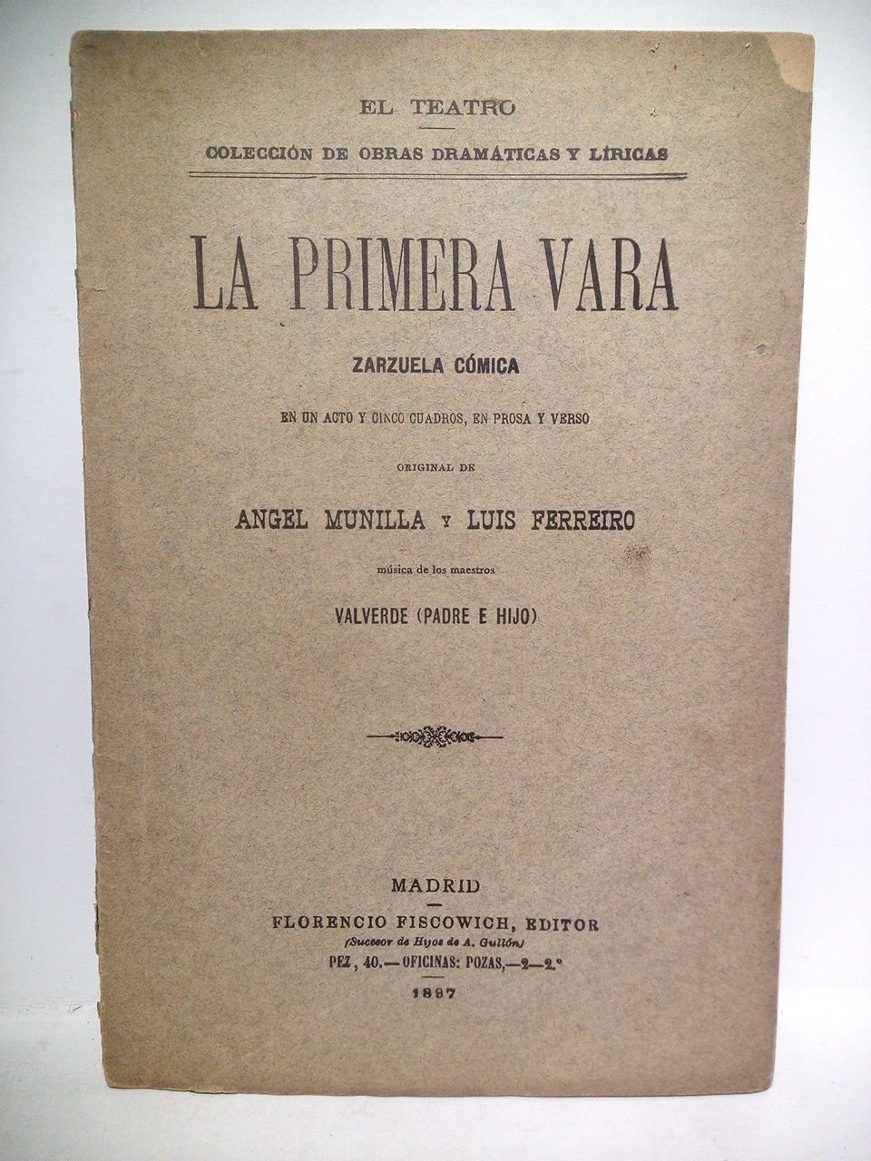 La primera vara. (Zarzuela cómica en un acto, en prosa …