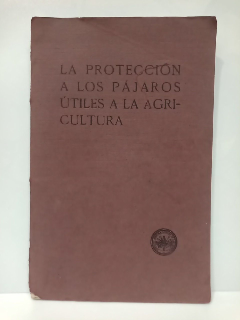 La Protección a los Pájaros útiles a la Agricultura