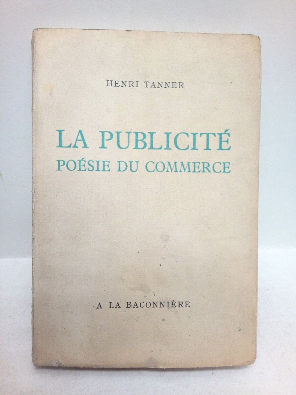 La Publicité: Poésie du Commerce