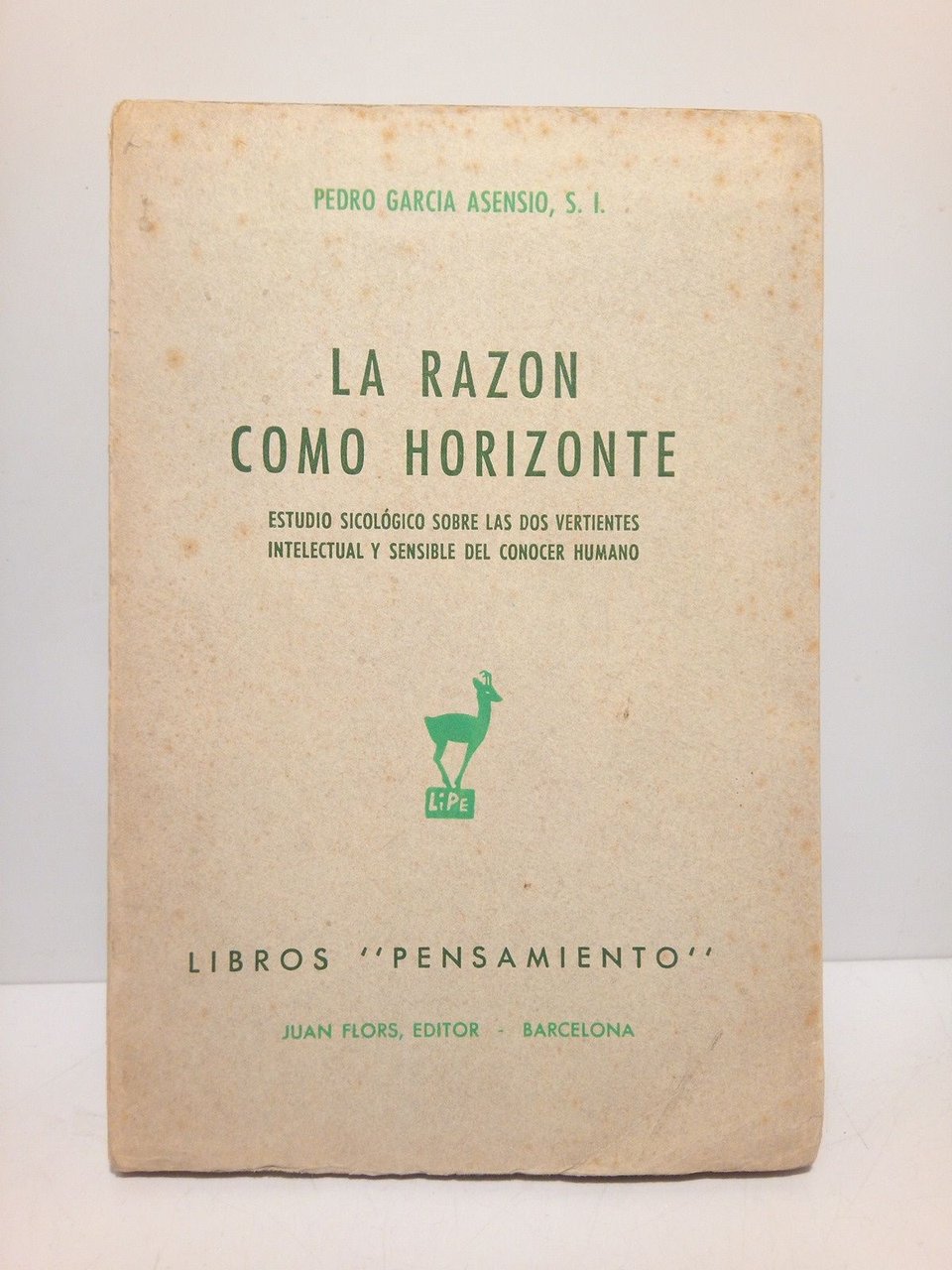 La razón como horizonte: Estudio sicológico sobre las dos vertientes …