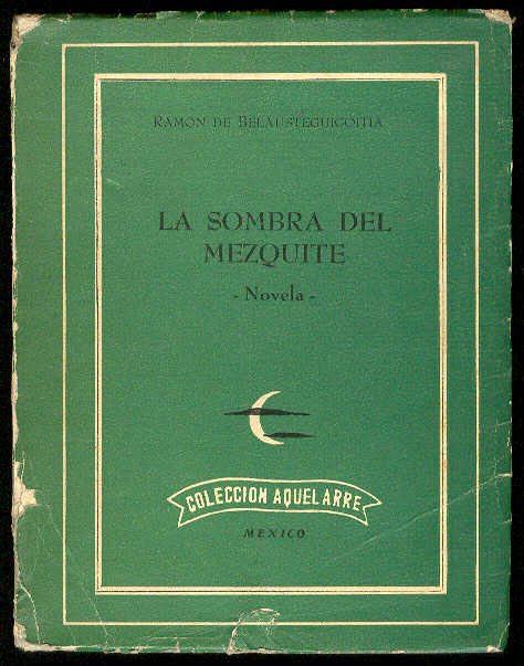 La sombra del mezquite. (Novela)