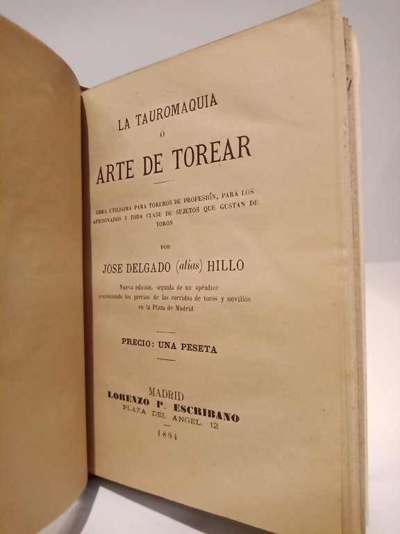 La tauromaquia o arte de torear. Obra utilísima para toreros …