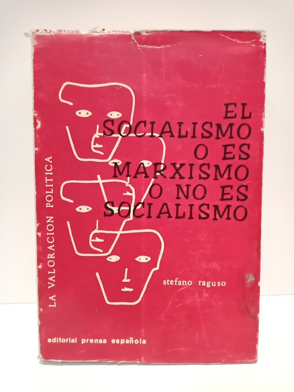 La valoración política: El socialismo o es marxismo o no …