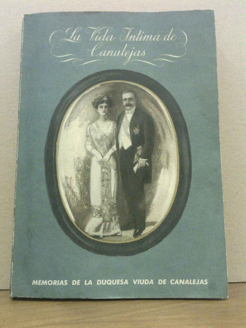 La vida íntima de Canalejas / In Memoriam, por Baldomero …