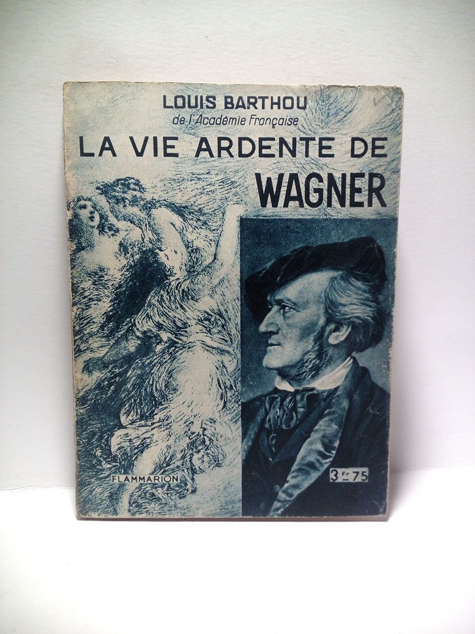 La vie ardente de Wagner . Avec quatre planches hors-texte …