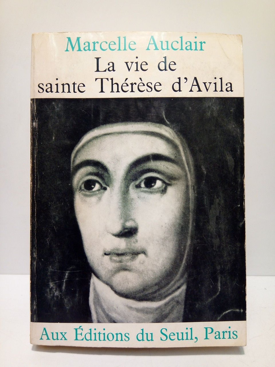 La vie de Sainte Thérèse d'Avila