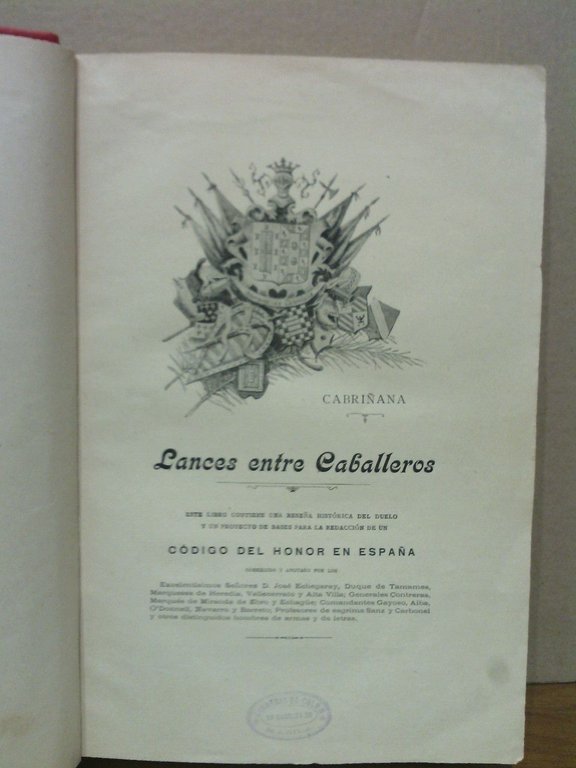 Lances entre Caballeros: Este libro contiene una reseña histórica del …