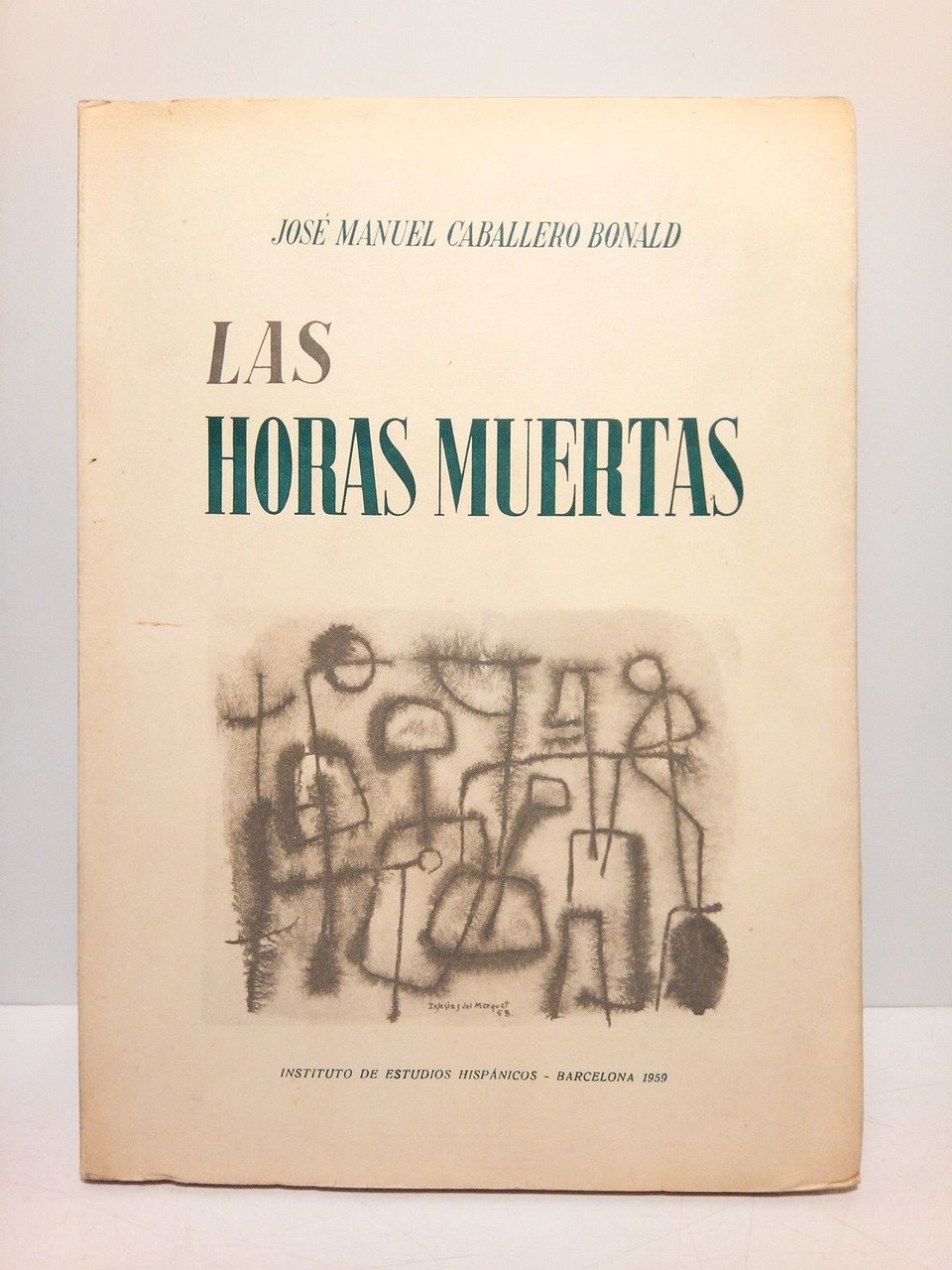 Las horas muertas. (Premio Boscán 1958). [Poesías]