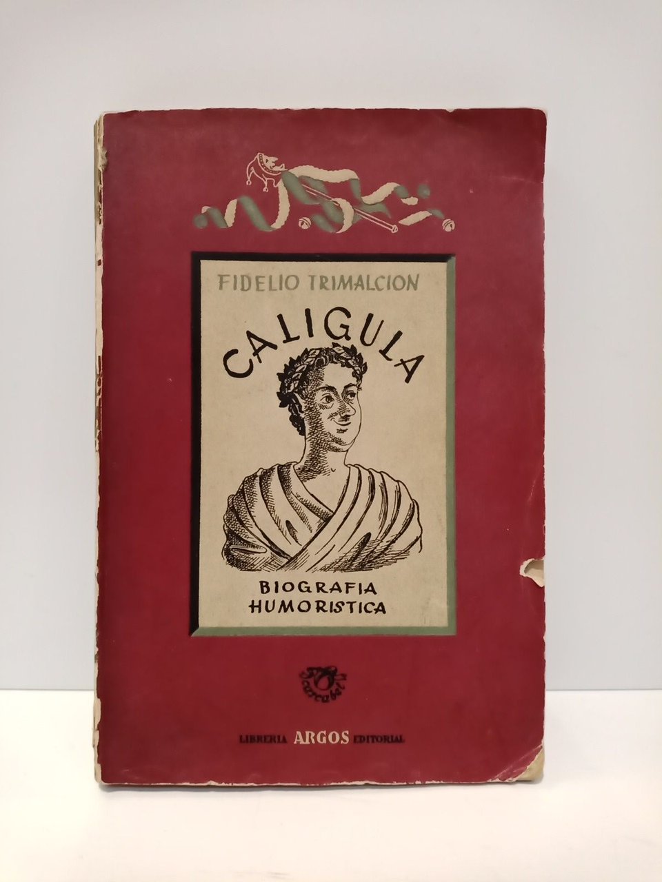 Las Memorias de Calígula. (Biografía humorística)