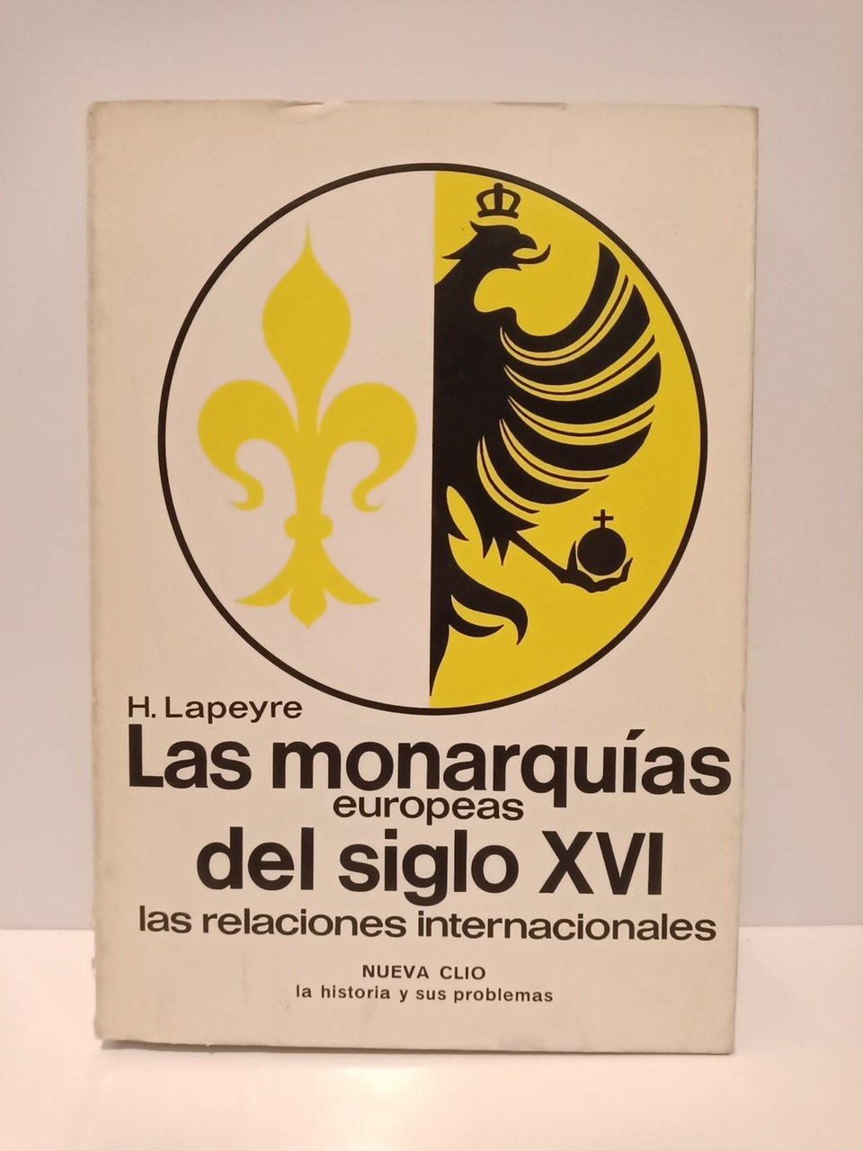 Las monarquías europeas del siglo XVI: Las relaciones internacionales / …