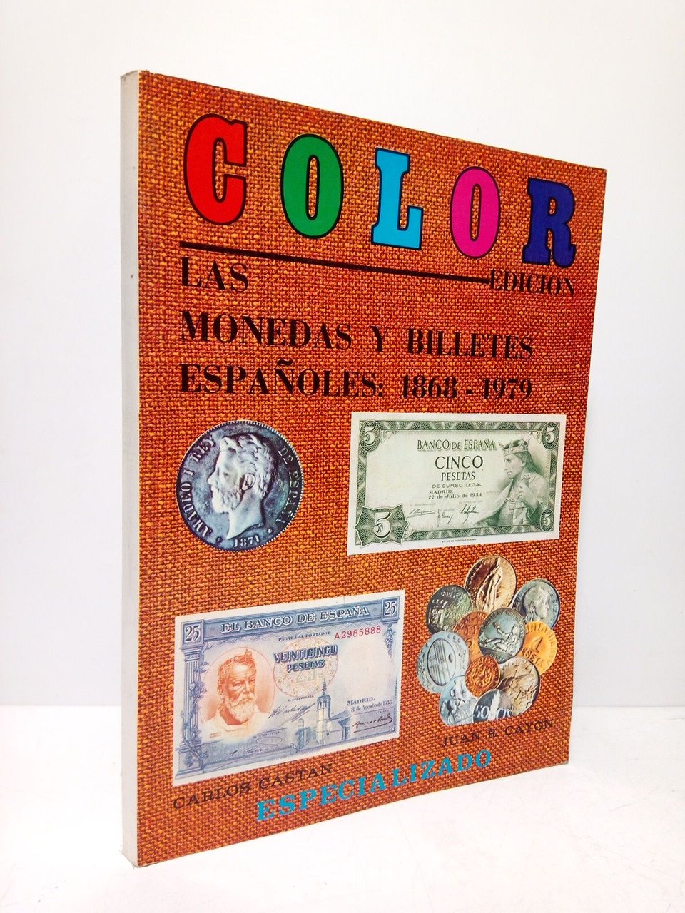 Las monedas y billetes españoles: 1868 - 1979 (Catálogo especializado)