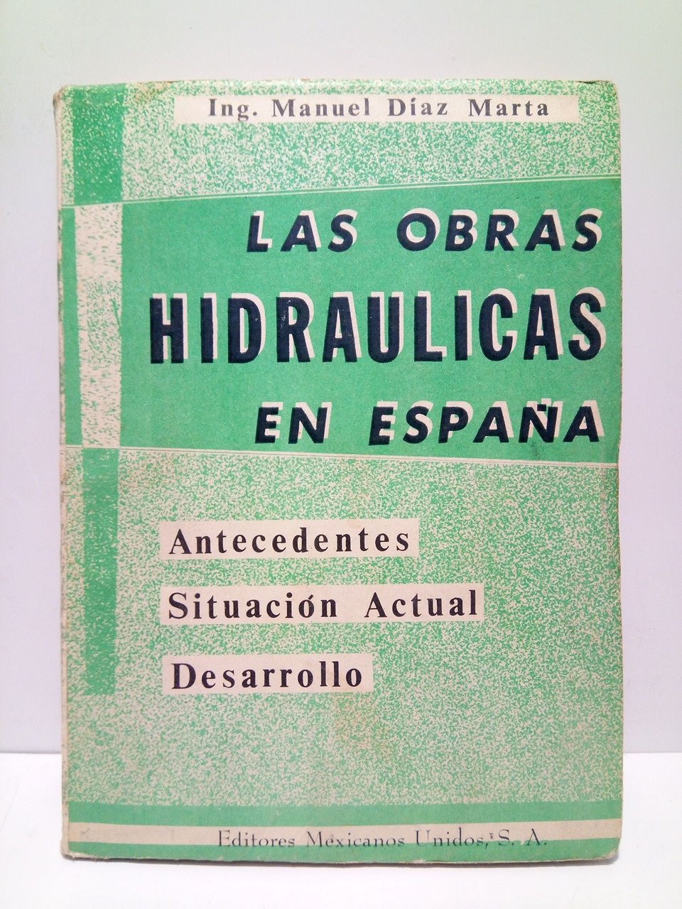 Las obras hidráulicas en España: Antecedentes, situación actual, desarrollo. (Datos …