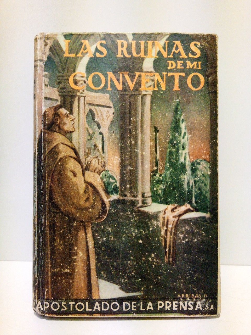 Las ruinas de mi Convento (Novela contemporánea)