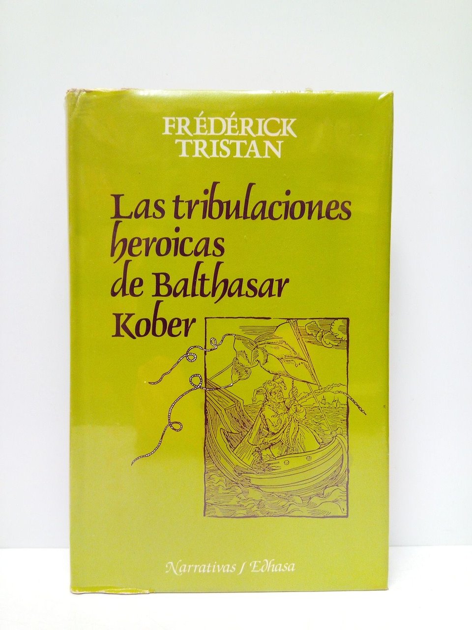 Las tribulaciones heróicas de Balthasar Kober / Traducción de J. …