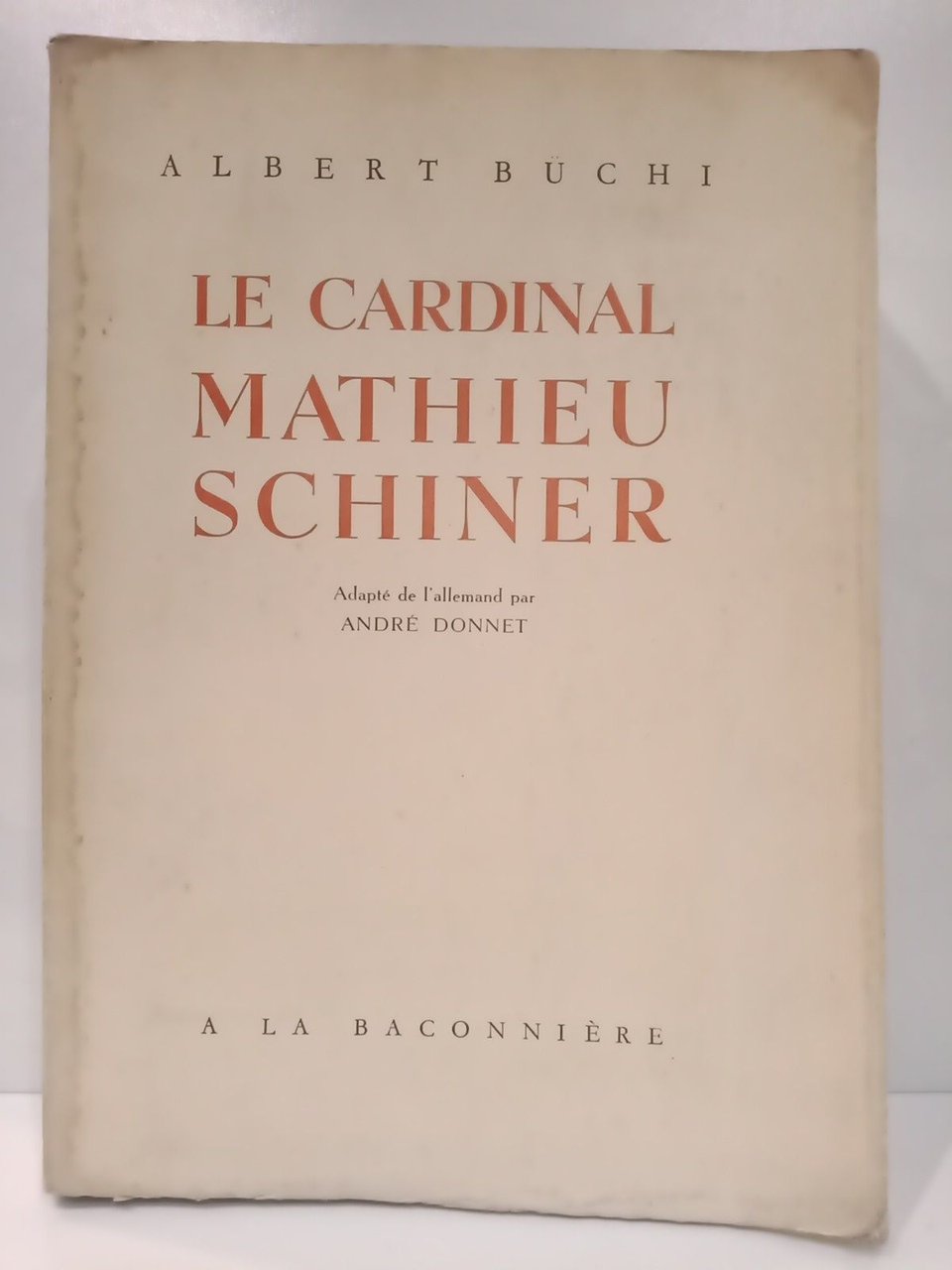 Le Cardinal Mathieu Schiner / Adapté de l'allemand par André …