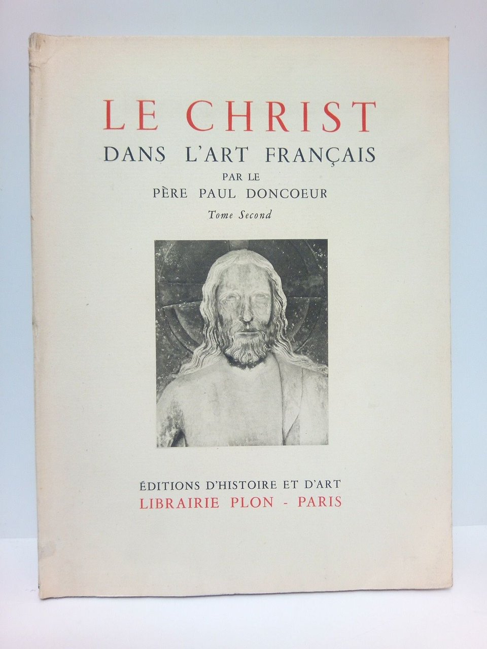 Le Christ dans l'art français. [Tome Second]