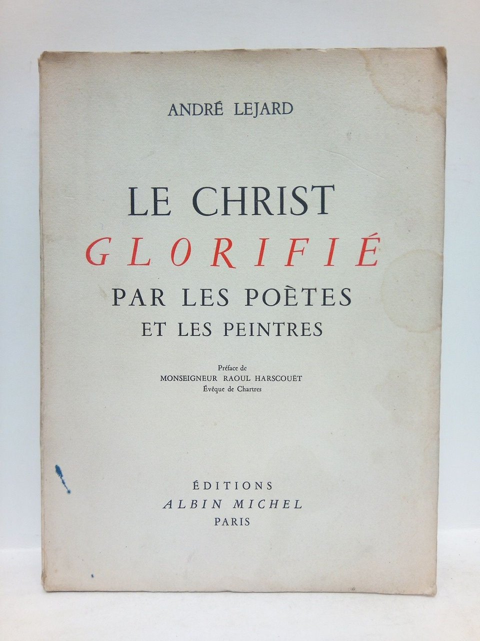 Le Christ glorifié par les Poètes et les Peintres / …