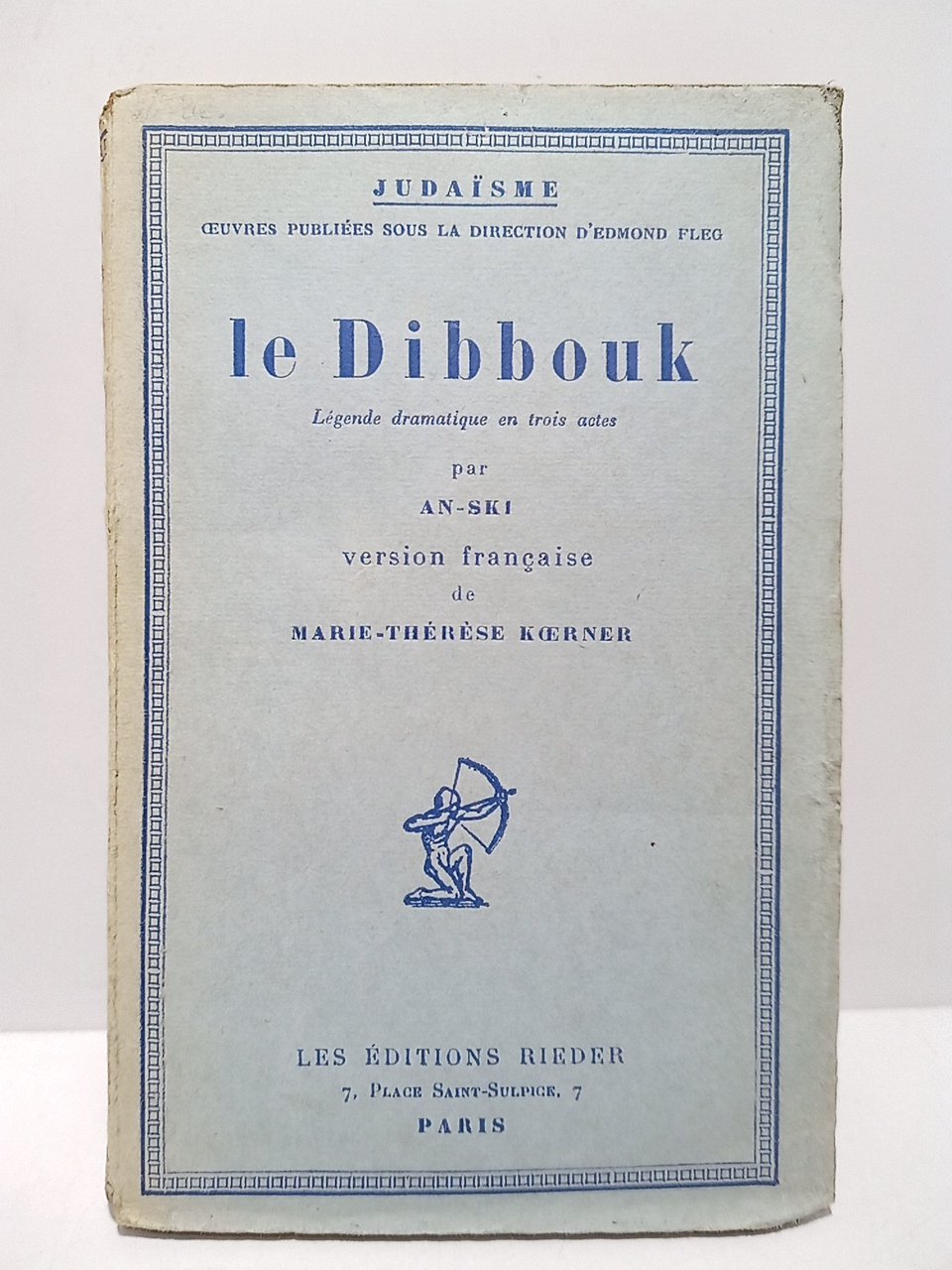 Le Dibbouk: Légende dramatique en 3 actes / Versión française …