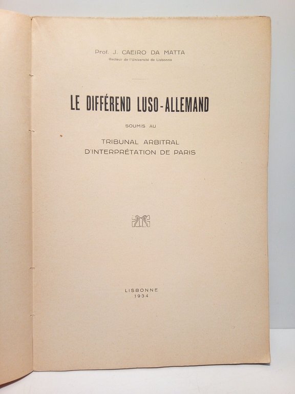 Le différend luso-allemand, soumis au Tribunal Arbitral d'Interpretation de Paris