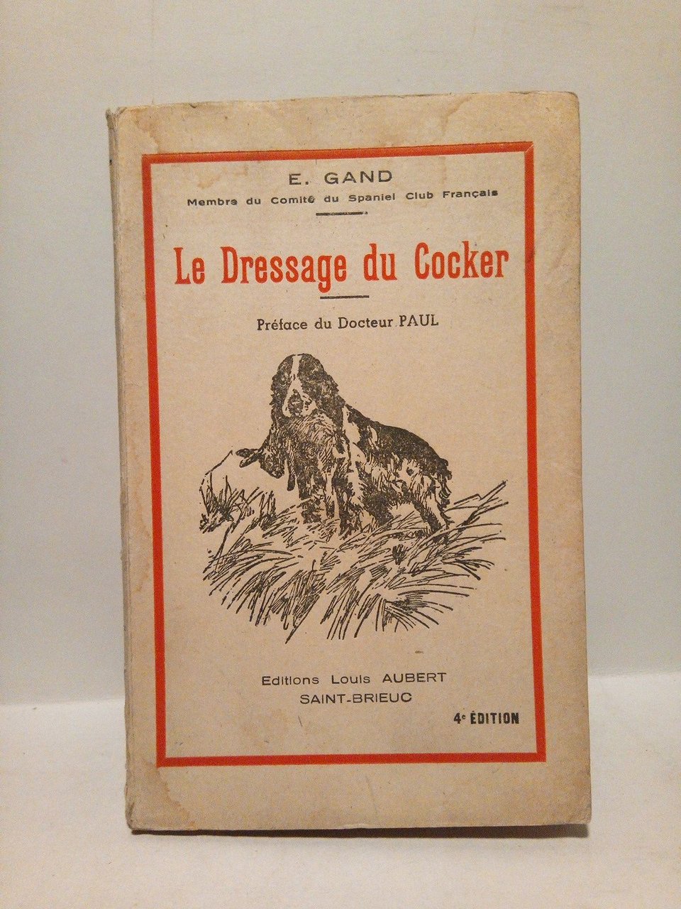 Le Dressage du Cocker / Preface du Dr. Paul