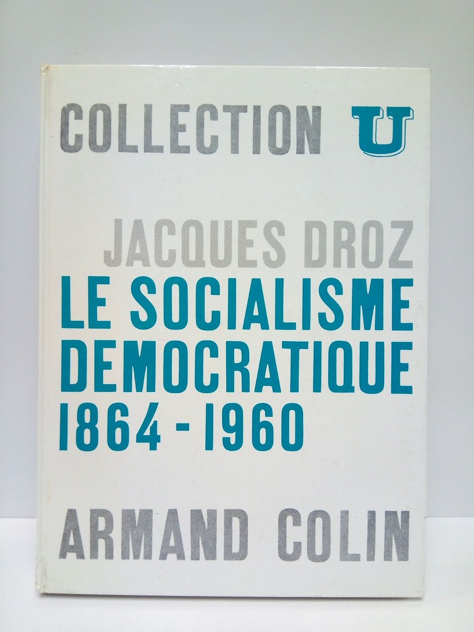 Le socialisme démocratique, 1864 - 1960