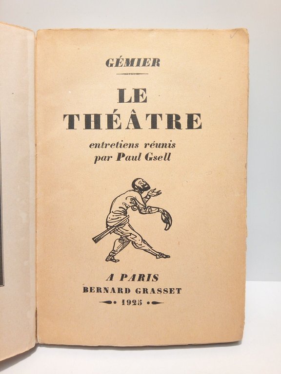 Le Théâtre / Entretiens réunis par Paul Gsell