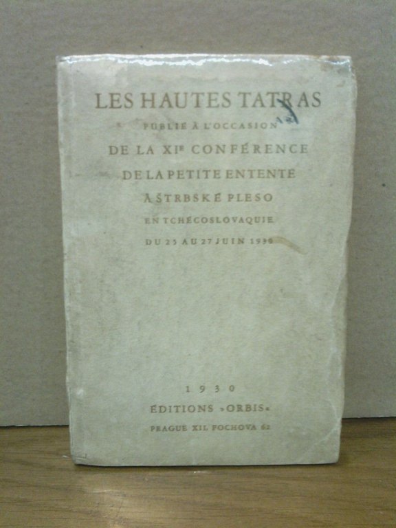 Les Hautes Tatras. Publié à l'occasion de la XIe. Conference …