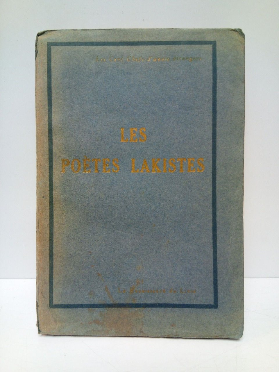 Les Poètes Lakistes: Wordsworth, Coleridge / Introduction de Pierre Mélése