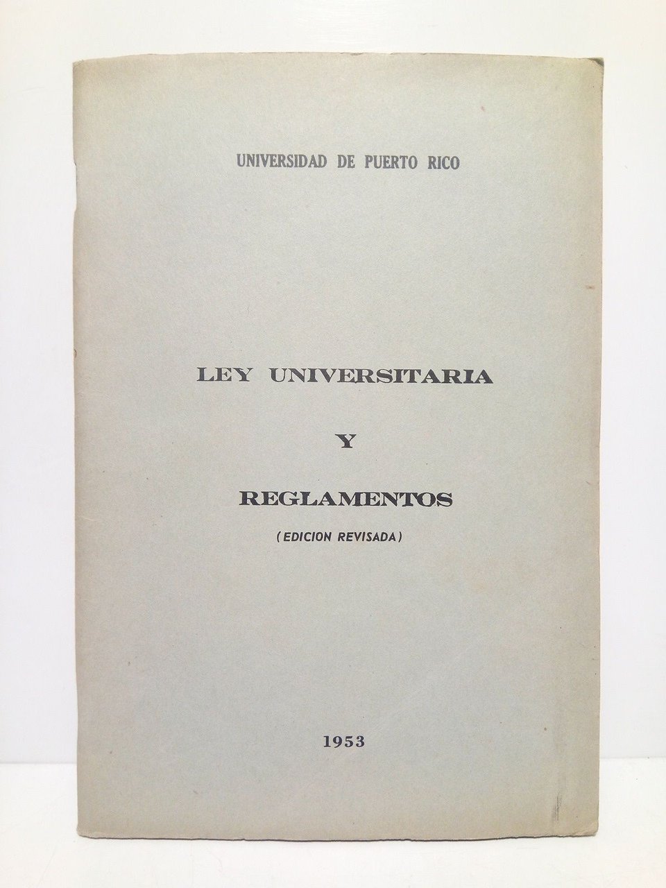 Ley Universitaria y reglamentos. (Edición revisada)