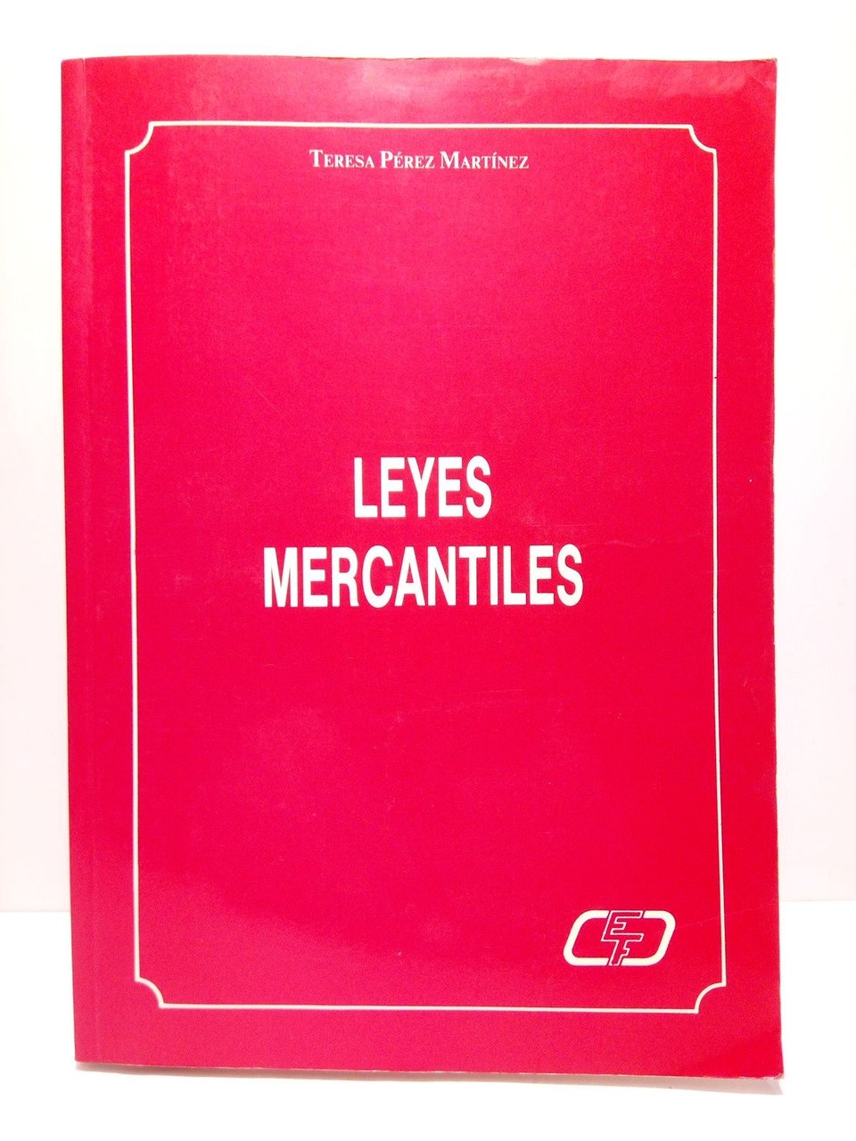 Leyes mercantiles / Recopilación efectuada por Teresa Pérez Martínez | Immagine principale