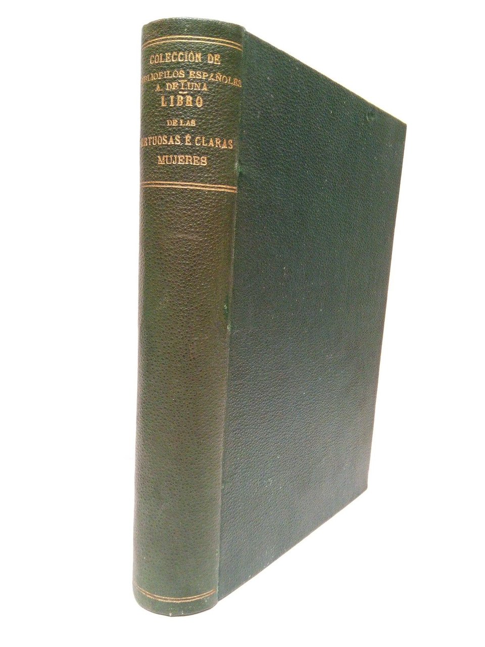 Libro de las Virtuosas e Claras Mujeres, el cual fizo …