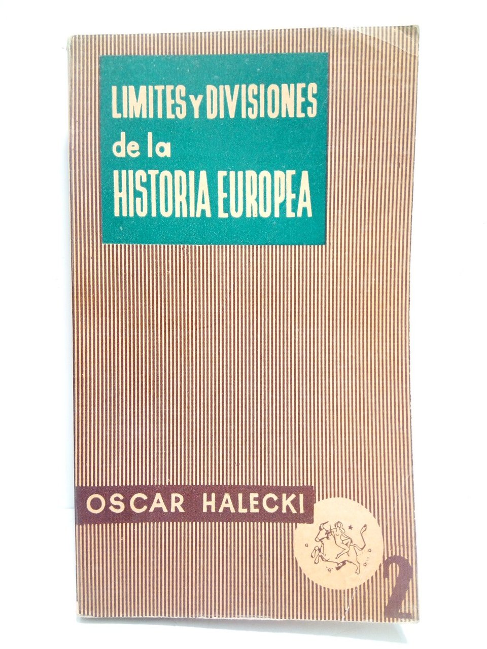 Límites y divisiones de la historia europea / Traducción directa …