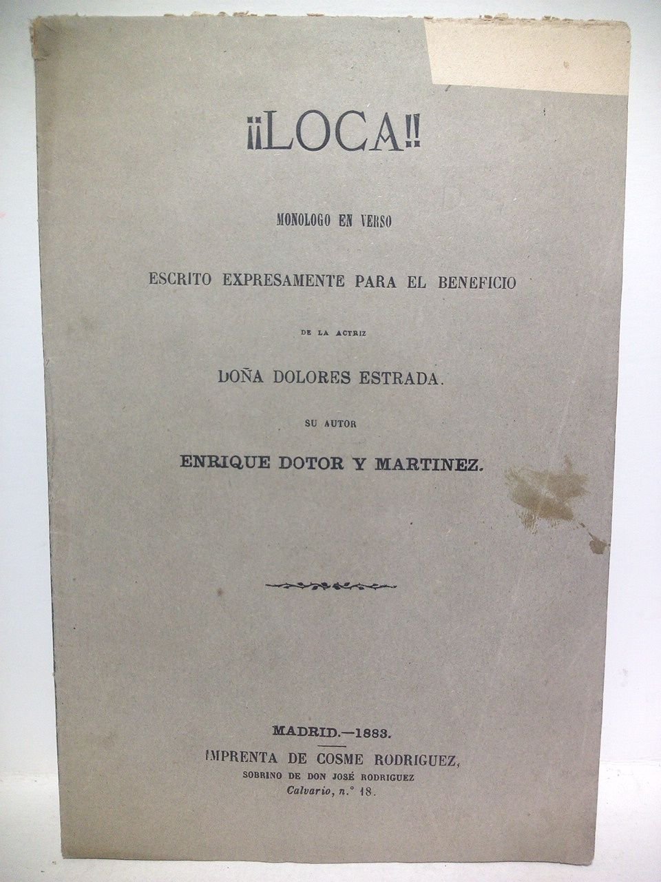 ¡¡Loca!. (Monólogo en verso escrito expresamente para el beneficio de …