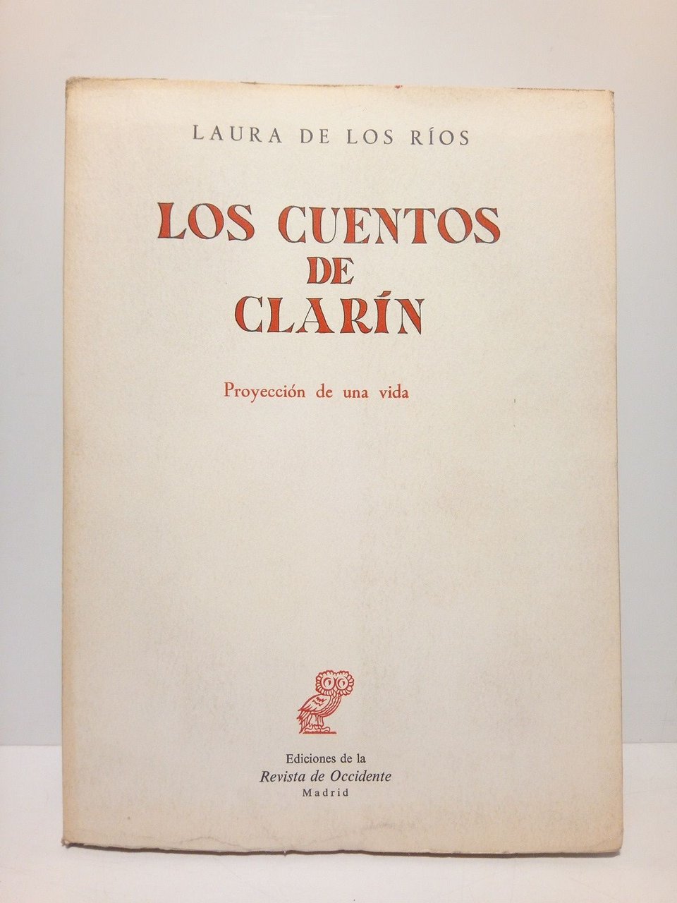 Los cuentos de Clarín: Proyección de una vida