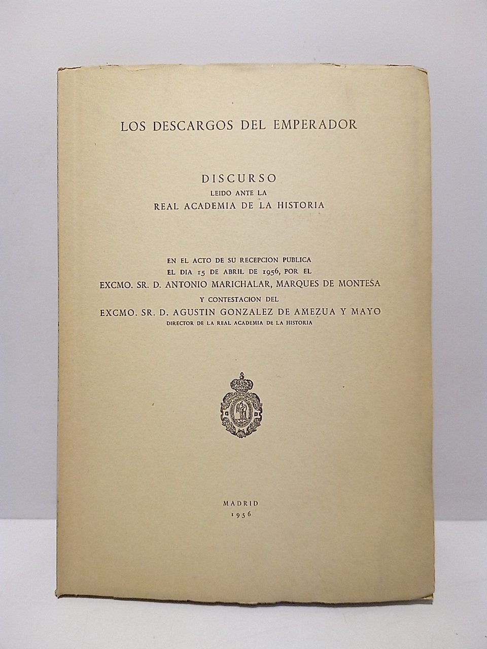 Los descargos del Emperador. (Discurso de ingreso en la R. …