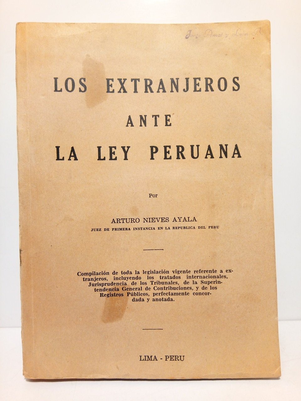 Los extranjeros ante la Ley Peruana / por Arturo Nieves …