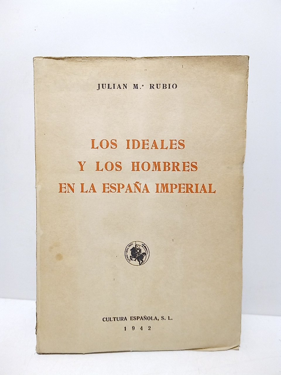 Los ideales y los hombres en la España Imperial