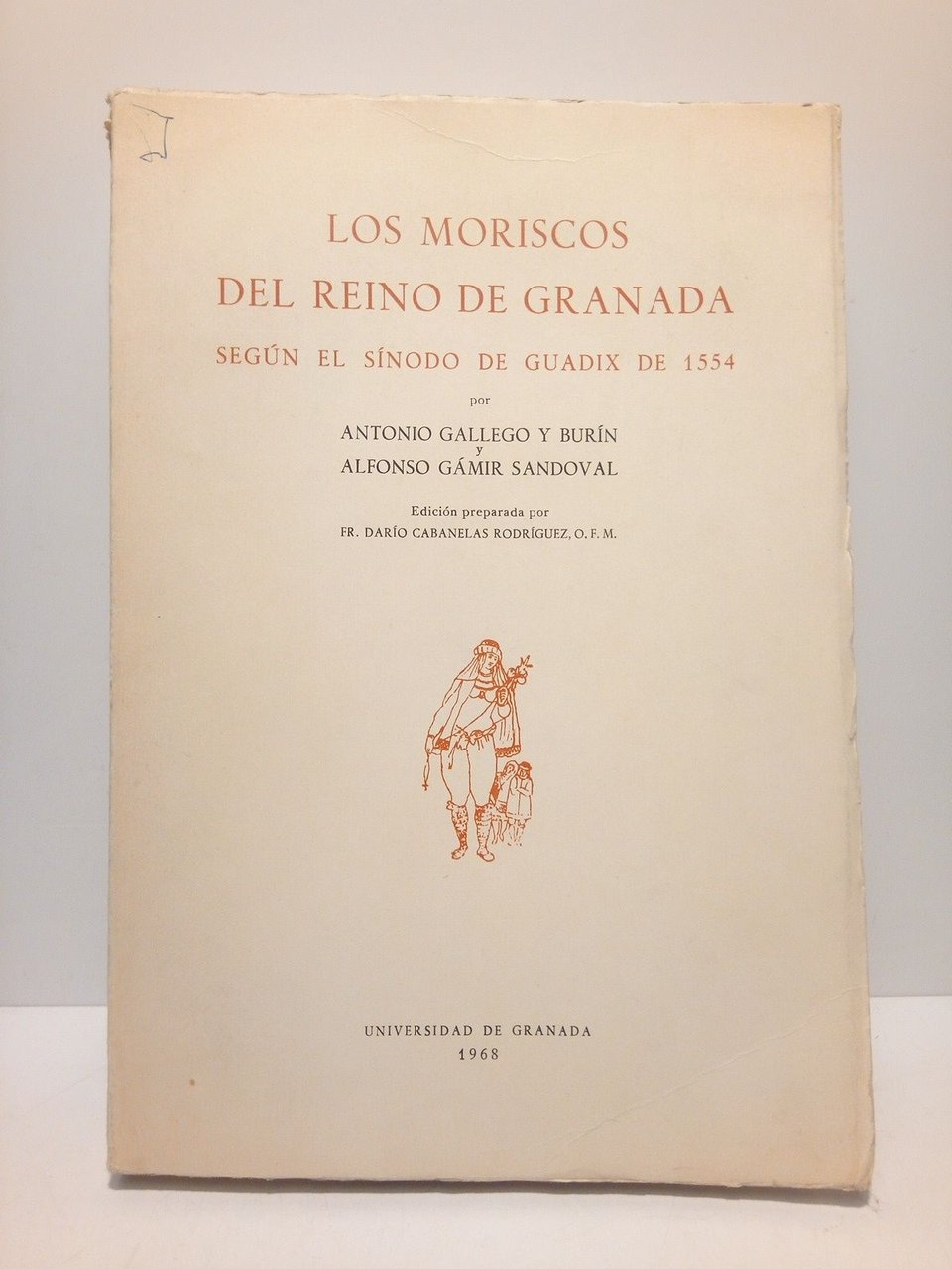 Los Moriscos del Reino de Granada / Introduccion de Fray …