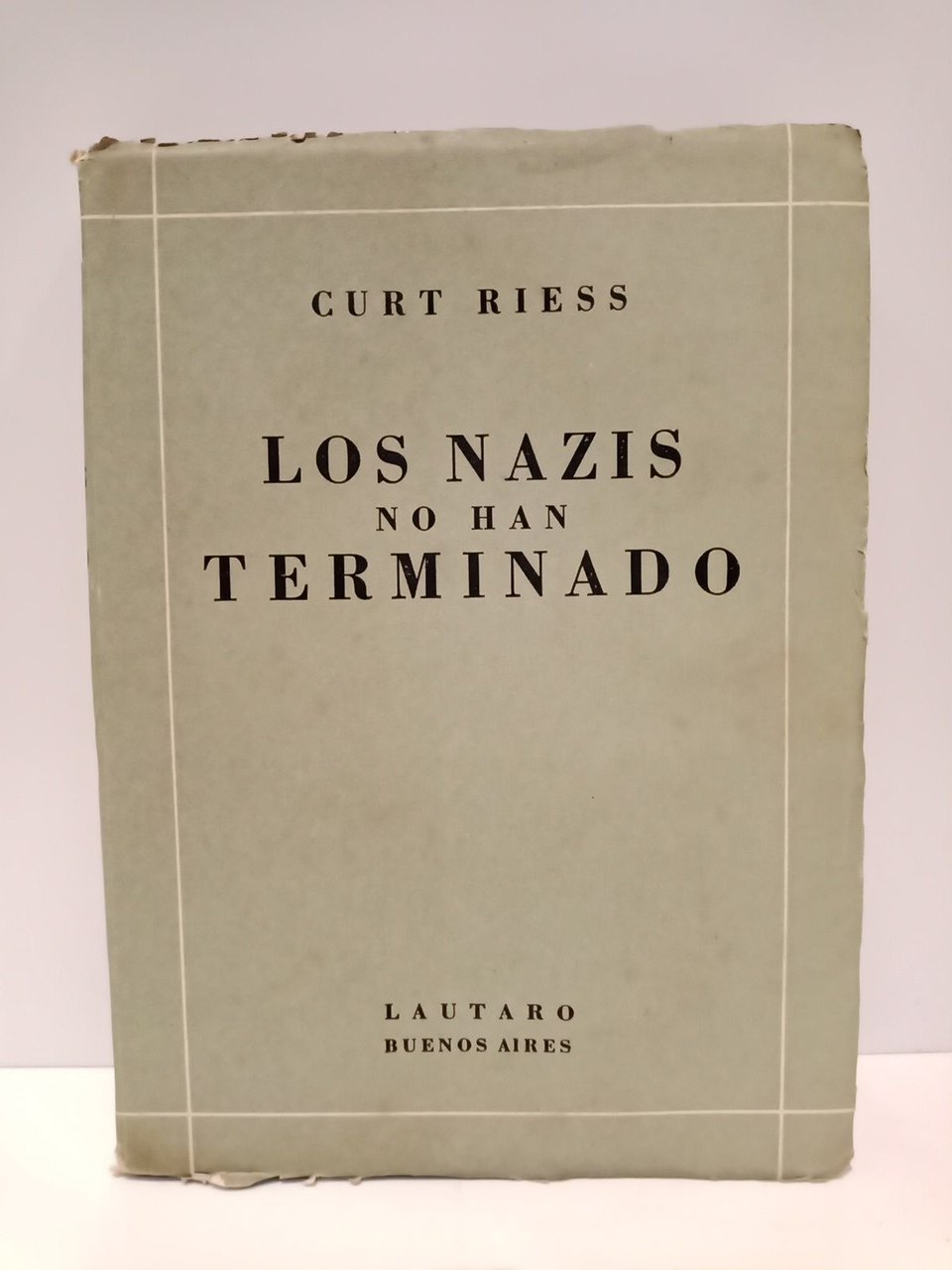Los nazis no han terminado / Traduc. de Elena O. …