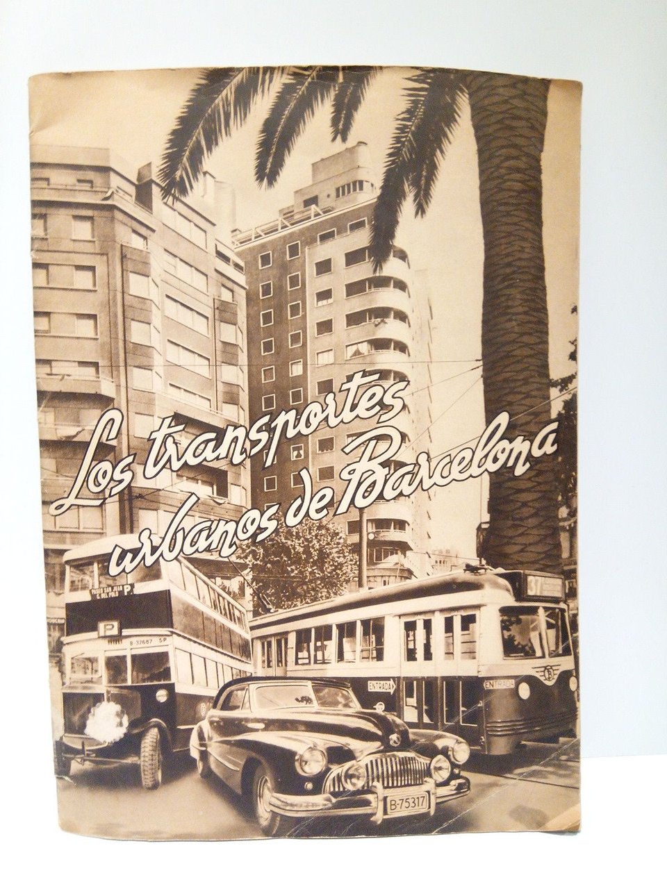 Los transportes urbanos de Barcelona / Colaboran: Manuel Quiroga y …