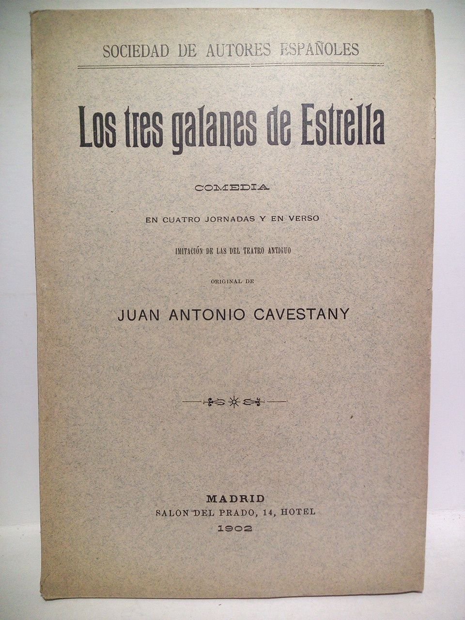 Los tres galanes de Estrella. (Comedia en cuatro jornadas y …